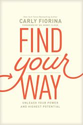 Find Your Way : Unleash Your Power and Highest Potential