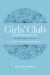 The Girls' Club Experience : A Guided Journey into Friendship