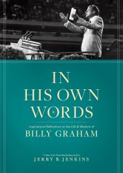 In His Own Words : The Wisdom of Billy Graham
