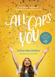 All-Caps YOU : A 30-Day Adventure Toward Finding Joy in Who God Made You to Be