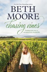 Chasing Vines : Finding Your Way to an Immensely Fruitful Life