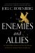 Enemies and Allies : An Unforgettable Journey Inside the Fast-Moving and Immensely Turbulent Modern Middle East