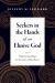 Seekers in the Hands of an Elusive God : Embracing Hope in Seasons of Darkness Seekers in the Hands of an Elusive God : Embracing Hope in Seasons of Darkness