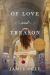 Of Love and Treason Of Love and Treason