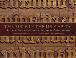 The Bible in the U. S. Capital : Inviting All People to Engage with the Transformative Power of the Bible
