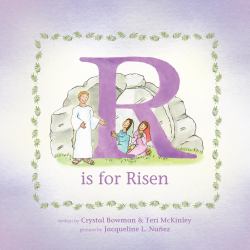 R Is for Risen : An ABC Easter Story