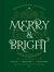 Merry and Bright : Rediscover the Hope, Peace, and Joy of Advent