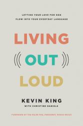 Living Out Loud : Letting Your Love for God Flow into Your Everyday Language