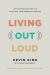 Living Out Loud : Letting Your Love for God Flow into Your Everyday Language