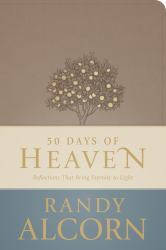 50 Days of Heaven : Reflections That Bring Eternity to Light