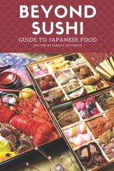 Beyond Sushi : Guide to Japanese Food