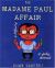 The Madame Paul Affair The Madame Paul Affair