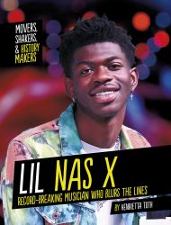 Lil Nas X : Record-Breaking Musician Who Blurs the Lines