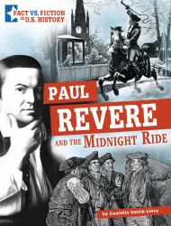 Paul Revere and the Midnight Ride : Separating Fact from Fiction