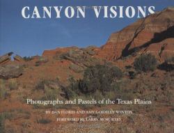 Canyon Visions : Photographs and Pastels of the Texas Plains
