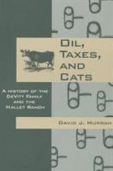 Oil, Taxes, and Cats : A History of the Devitt Family and the Mallet Ranch
