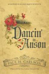 Dancin' in Anson : A History of the Texas Cowboys' Christmas Ball