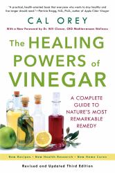 The Healing Powers of Vinegar : A Complete Guide to Nature's Most Remarkable Remedy