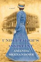 The Undertaker's Assistant : A Captivating Post-Civil War Era Novel of Southern Historical Fiction