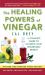 The Healing Powers of Vinegar - (3rd Edition) : The Healthy and Green Choice for Overall Health and Immunity
