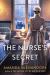 The Nurse's Secret : A Thrilling Historical Novel of the Dark Side of Gilded Age New York City