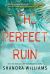The Perfect Ruin : A Riveting New Psychological Thriller