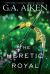 The Heretic Royal : An Action Packed Novel of High Fantasy