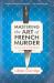 Mastering the Art of French Murder : A Charming New Parisian Historical Mystery Mastering the Art of French Murder : A Charming New Parisian Historical Mystery
