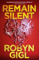 Remain Silent : A Chilling Legal Thriller from an Acclaimed Author