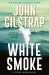 White Smoke : An Action-Packed Survival Thriller