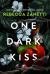 One Dark Kiss One Dark Kiss