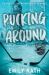 Pucking Around : A Why Choose Hockey Romance