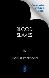 Blood Slaves : A Novel