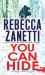 You Can Hide : A Riveting New Thriller You Can Hide : A Riveting New Thriller