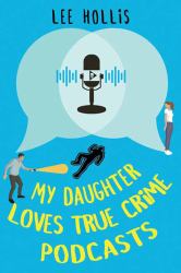 My Daughter Loves True Crime Podcasts