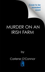 Murder on an Irish Farm : A Charming Irish Cozy Mystery