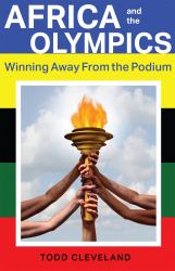 Africa and the Olympics : Winning Away from the Podium