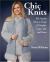 Chic Knits : Mix Novelty Yarns to Create 25 Ponchos, Capes, Tops and Purses Chic Knits : Mix Novelty Yarns to Create 25 Ponchos, Capes, Tops and Purses