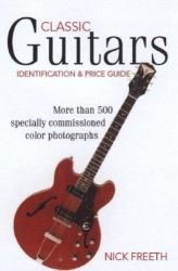 Classic Guitars : Identification and Price Guide