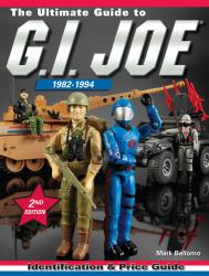 The Ultimate Guide to G. I. Joe, 1982-1994