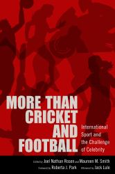 More Than Cricket and Football : International Sport and the Challenge of Celebrity