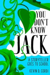 You Don't Know Jack : A Storyteller Goes to School
