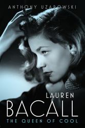 Lauren Bacall : The Queen of Cool