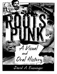 Roots Punk : A Visual and Oral History