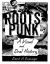 Roots Punk : A Visual and Oral History