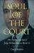 Soul of the Court : The Trailblazing Life of Judge William Benson Bryant Sr.