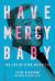 Have Mercy Baby : The Life of Clyde Mcphatter
