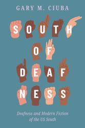 South of Deafness : Deafness and Modern Fiction of the US South