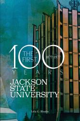 Jackson State University : The First Hundred Years, 1877-1977