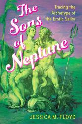 The Sons of Neptune : Tracing the Archetype of the Erotic Sailor
